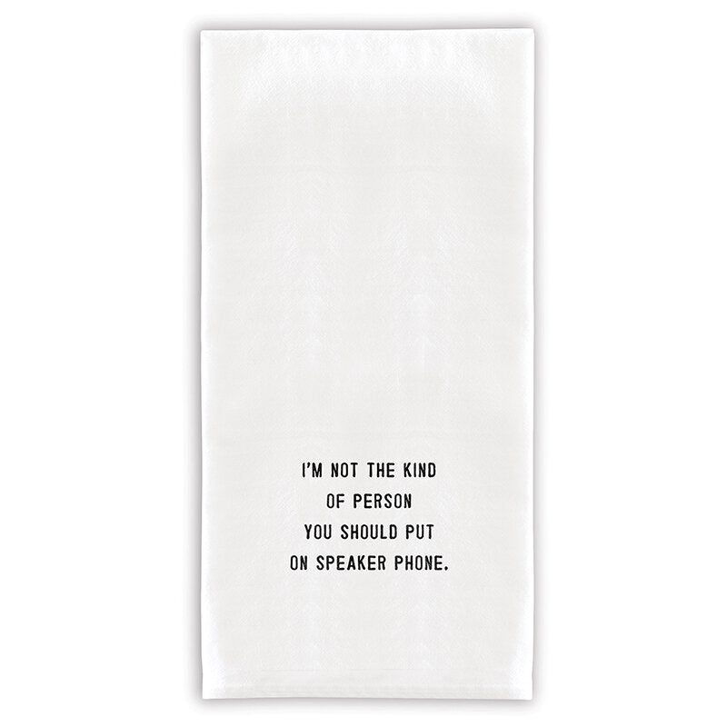 I'm Not The Kind Of Person To Put On SpeakerPhone Tea Towel