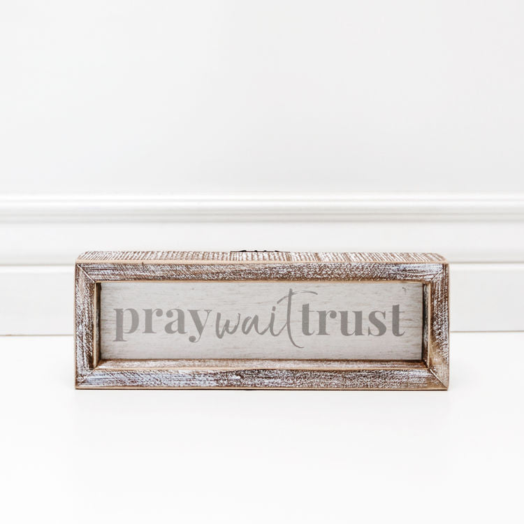 Wood Framed Sign (Pray Wait Trust) White/Gray